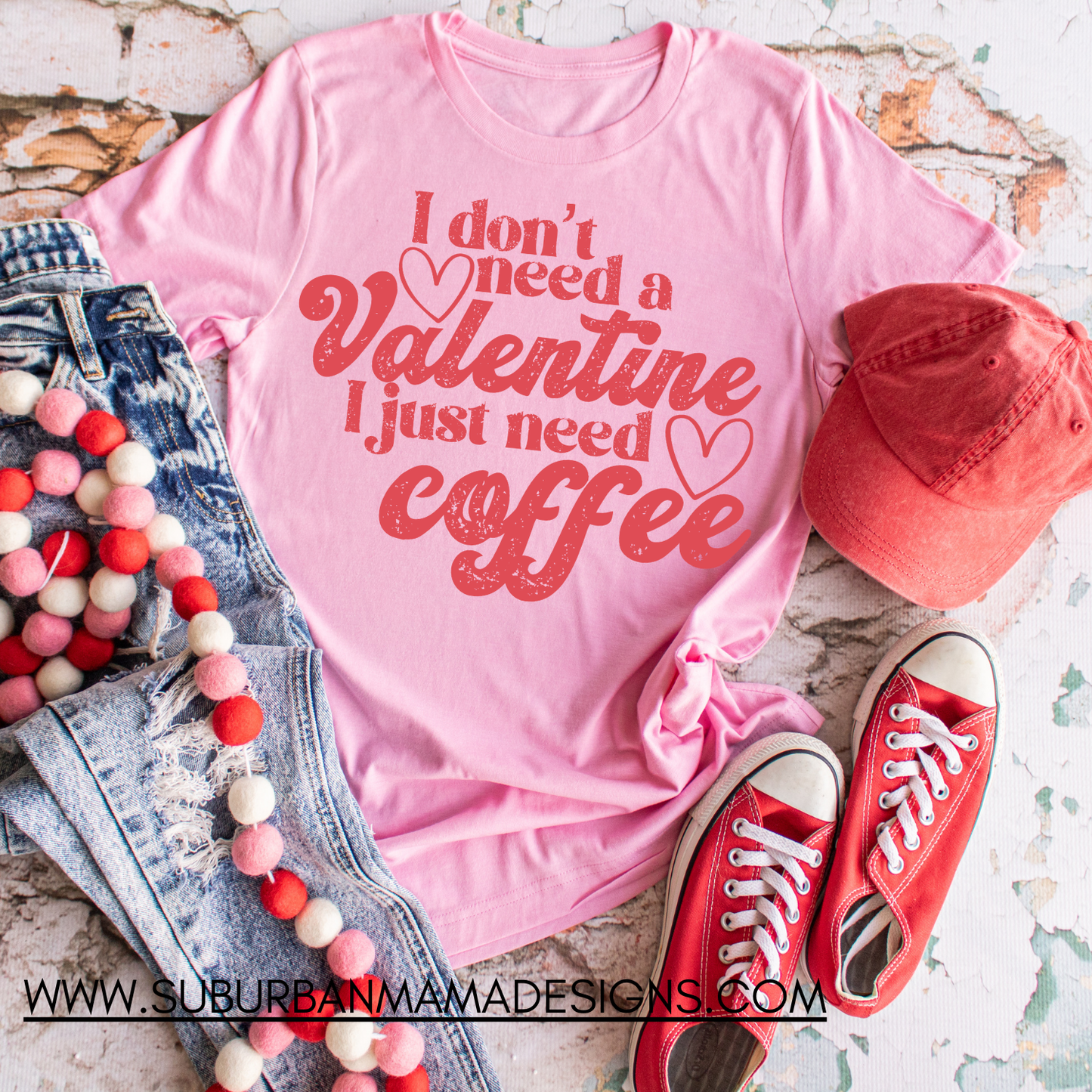 I dont need a Valentine, I just need Coffee