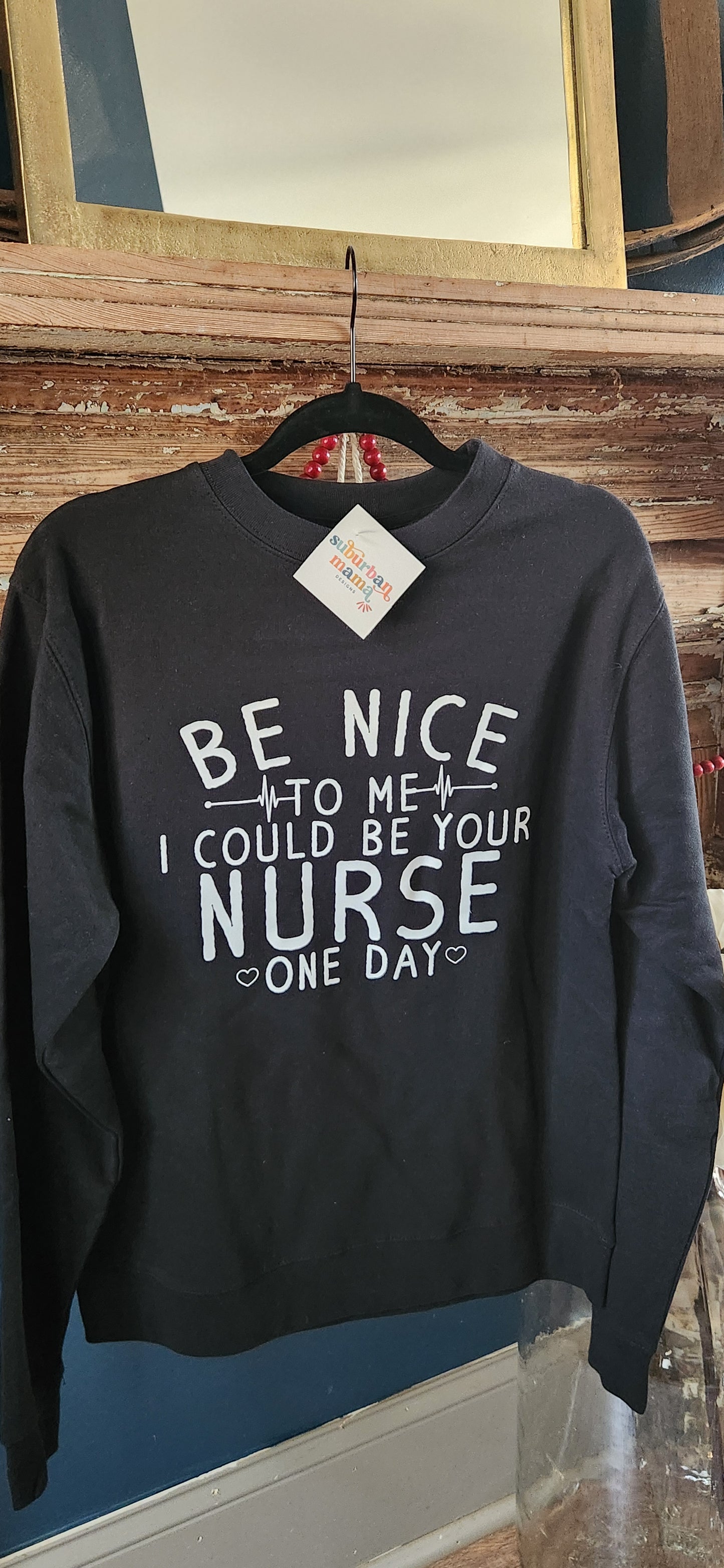 Be nice to me... Sweatshirt